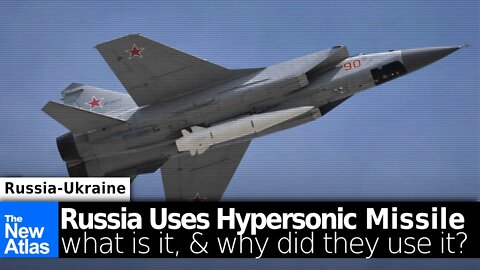 Russia Uses "Kinzhal" Hypersonic Missile in Ukraine: the How & Why