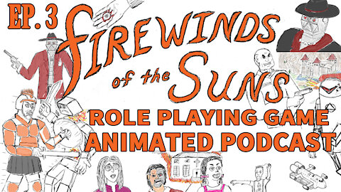 FIREWINDS OF THE SUNS EP 3 Animated RPG Podcast Game, Anime Video Comic Book