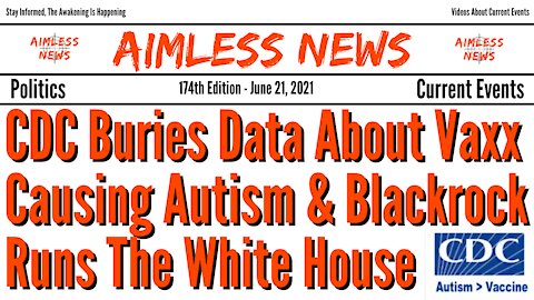 CDC Buries Data Showing Vaxx Causes Autism & Blackrock Runs The White House