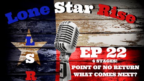LONE STAR RISE EP 22 | 4 STAGES | POINT OF NO RETURN? | WHAT COMES NEXT?