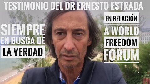 SIEMPRE EN BUSCA DE LA VERDAD Dr Ernesto Estrada testimonio acerca de World Freedom Forum
