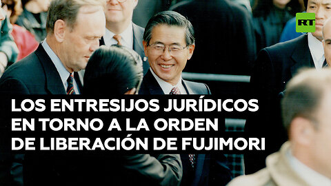 Los entresijos jurídicos en torno a la orden de liberación de Fujimori