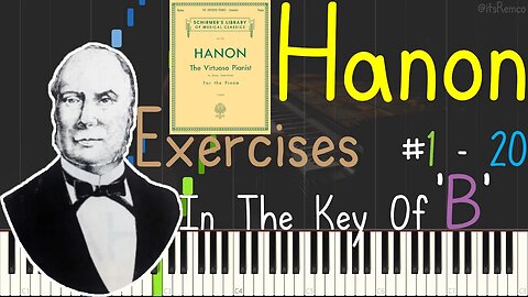Hanon: The Virtuoso Pianist Exercices 1 - 20 In The Key Of B 1873 (Preparatory Exercises Synthesia)