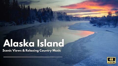 Alaska Island: 4K Relaxing Video with Country Music 2023 #alaska #naturebeauty #relaxation