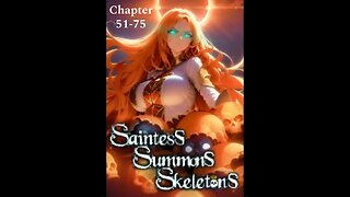 Saintess Summons Skeletons Chapters 51 through 75