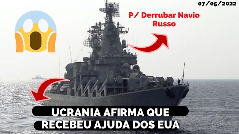 UCRANIA AFIRMA TER RECEBIDO AJUDA DOS EUA PARA DERRUBAR NAVIO RUSSO