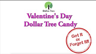 Testing Valentines Day Candy from Dollar Tree | Get it OR Forget it?