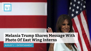 Melania Trump Shares Message With Photo Of East Wing Interns