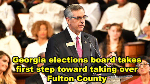 Georgia elections board takes first step toward taking over Fulton County - Just the News Now