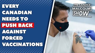 Every Canadian needs to push back against forced vaccinations