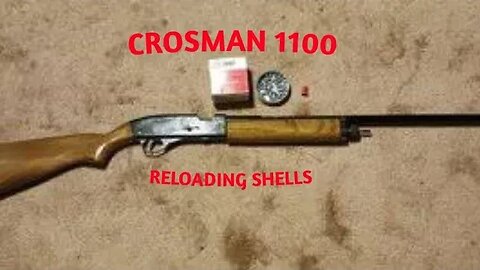 Crosman 1100 *reloading shot shells