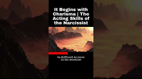 It Begins with Charisma | The Acting Skills of the Narcissist