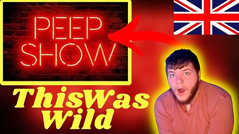 Americans First Time Ever Seeing Peep Show: Peep Show! (#1)