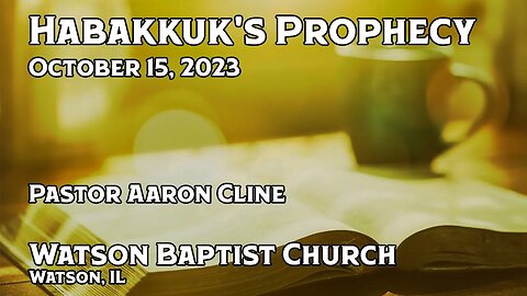 2023 10 15 Habakkuk's Prophecy