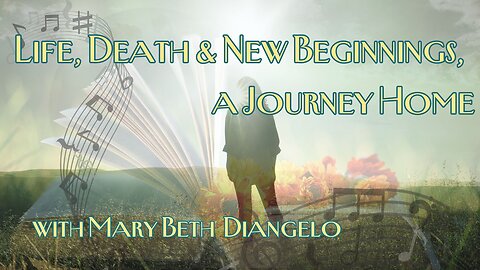 Life, Death & New Beginnings, A Journey Home - Testimony Tuesday with Mary Beth Diangelo