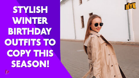 Top 3 Most Stylish Birthday Outfit Ideas For Winter