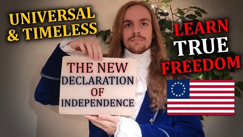 The Declaration of Independence REVISED, Made Universal & Timeless!