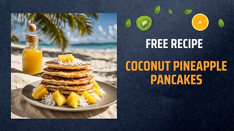 Free Coconut Pineapple Pancakes Recipe 🥥🍍🥞🌴