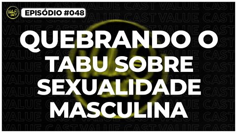 Mitos e Verdades sobre a Sexualidade Masculina - Ivan Santos #048