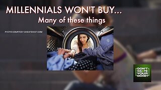 Things millennials won't buy