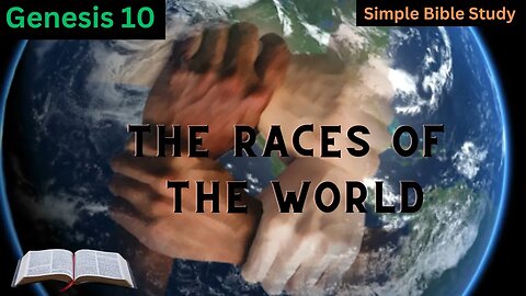 Genesis 10: The races of the world | Simple Bible Study