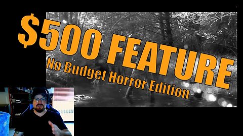 The $500 Feature Film Series - Part 1: No budget horror