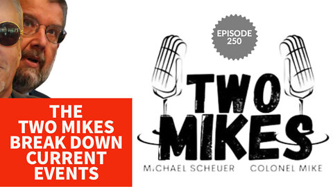 The Two Mikes Break Down Current Events