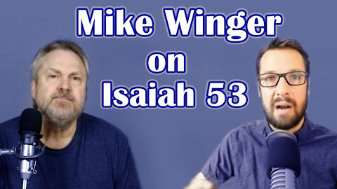 Mike Winger on Isaiah 53:5 - My Response