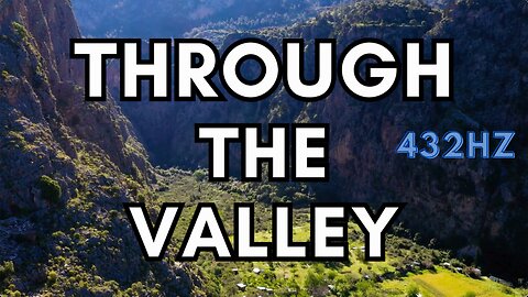 Through The Valley - Matt Savina (432hz) Psalm 23:4 Contemporary Christian Instrumental Piano Music