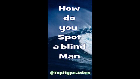 How to spot Blind man at a nudist beach?