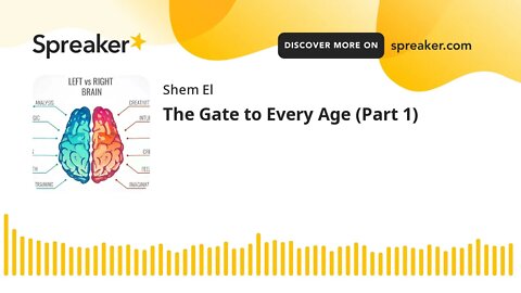 The Gate to Every Age (Part 1)