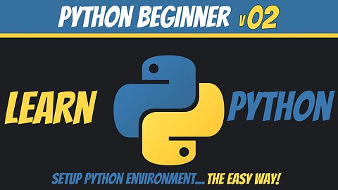 Python Beginner 02 - Setup - Learn Python The Easy Way