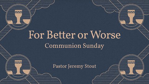 For Better or For Worse - Pastor Jeremy Stout