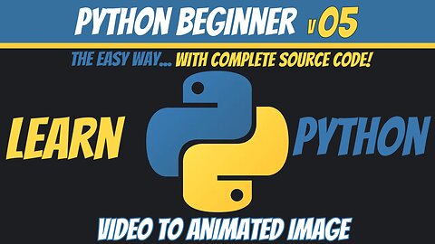 Python Beginner 05 - Animated Webp From Video - Learn Python The Easy Way