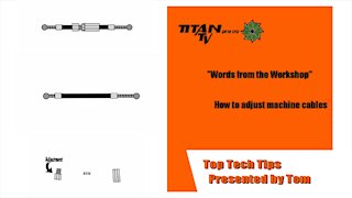Titan Pro Presents - How to adjust your machine control cable