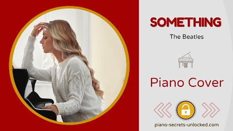 Something - The Beatles - Easy Piano Cover - Piano Secrets Unlocked.