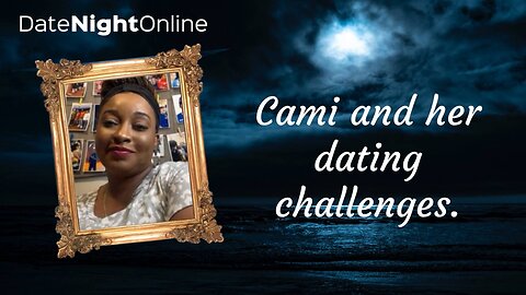Unveiling Cami's Journey: Navigating the Challenges of Dating