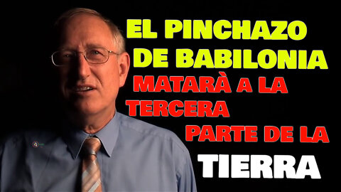 EL PINCHAZO DE BABILONIA MATARÀ A LA TERCERA PARTE DE LA TIERRA