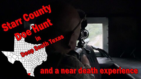 Starr County Deer Hunt and a Near Death Expierience