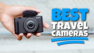 The Top 5: Best Travel Cameras (2023) - Picture-Perfect Memories!