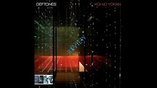 Deftones - Koi No Yokan Album Review