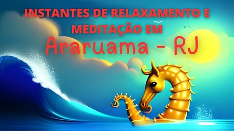 Instantes de relaxamento e meditação em Araruama ( RJ) - Expedição Brasil de Frente para o Mar