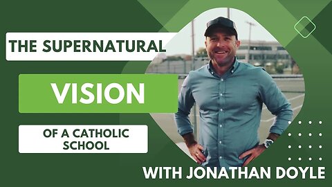 The Supernatural Vision Of A Catholic School