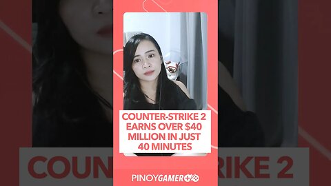 Counter-Strike 2 Earns Over $40 Million in Just 40 Minutes #counterstrike #pinoygamer #shortsph