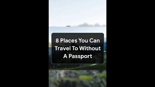 9 Places To Travel Without A Passport