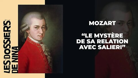 Les dossiers de Nina - Mozart et le mystère de sa relation avec Salieri