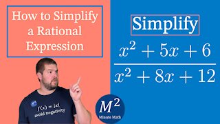How to Simplify a Rational Expression | (x²+5x+6)/(x²+8x+12) | Minute Math