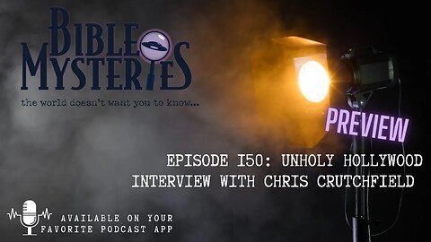 Bible Mysteries Podcast Preview - Episode 150: Unholy Hollywood Interview with Chris Crutchfield