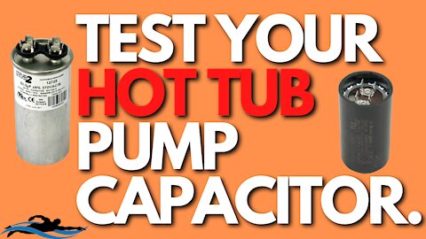 Testing a Hot Tub Pump Capacitor / HOT TUB Pump Not Working or Humming?