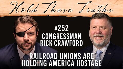 Railroad Unions Are Holding America Hostage | Congressman Rick Crawford